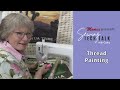 Thread Painting | Sewing Tech Talk with Cathy #STT