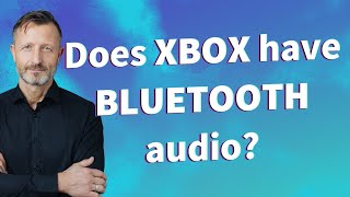 Does Xbox have Bluetooth audio?