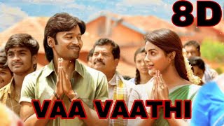 Vaa Vaathi | 8d song | Vaathi First single | Dhanush | 8d surrounded sound | tamil | 32d effects