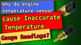 Why Do Engine Temperature Sensor Cause Inaccurate Temperature Gauge Readings