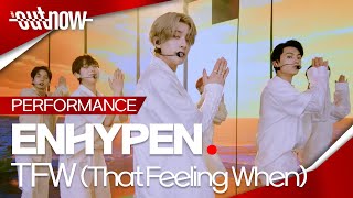 엔하이픈(ENHYPEN) - 'TFW (That Feeling When)'Performance Stage 세로 ver. | #OUTNOW 220709