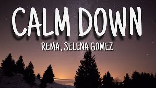 Selena Gomez , Rema - Calm Down (Lyrics)