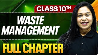 WASTE MANAGEMENT In One Shot ( Theory + PYQs ) | Class 10 ICSE Board