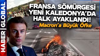 Fransa Sömürgesi Olan Yeni Kaledonya'da Bağımsızlık Ateşi Yakıldı! Macron'a Büyük Öfke Var!