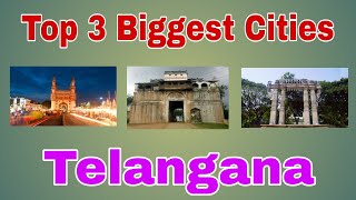 Telangana's Top 3 biggest cities || Telangana's top 3 largest cities ||