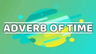 ADVERB OF TIME - BELAJAR BAHASA INGGRIS