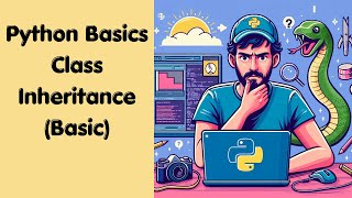 11. Python Basics: Class Inheritance