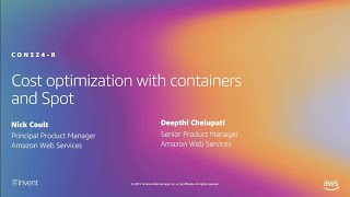 AWS re:Invent 2019: [NEW LAUNCH!] [REPEAT 1] Cost Optimization with Containers and Spot (CON324-R1)
