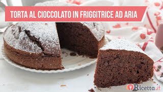 Torta al cioccolato in friggitrice ad aria - Ricetta.it