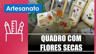 Faça um lindo quadro com flores secas com a artesã Cristina Botallo – 27/02/23