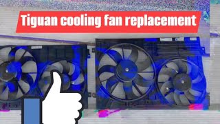 VW cooling fan replacement for Tiguan/CC/Passat/mk5/mk6