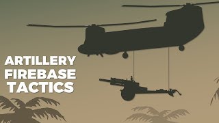 Vietnam Artillery Firebase Tactics
