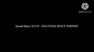 Sound Ideas, SCI FI - HAUNTED SPACE WHINES