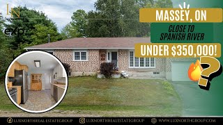 Close to Spanish River, UNDER $350K, MASSEY, ON