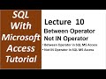 SQL with Microsoft Access 2016 | BETWEEN IN and NOT IN Operator SQL MS Access - 10