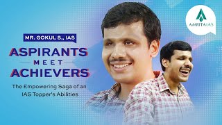 Aspirants meet Acheivers || Mr. Gokul S IAS ( Empowering Saga of an IAS Topper's Abilities)