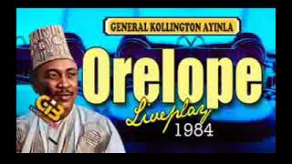 ORELOPE LIVE BY GEN KOLLINGTON AYINLA FULL AUDIO LIVEPLAY 1984