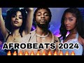 AFROBEAT ALL TIME BEST MIX 2024 💥 AYRA STARR, REMA, FIREBOY DML, OMAH LAY, BURNA BOY