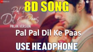 Pal Pal Dil Ke Paas –Title | Arijit Singh | Karan Deol,8D Song 🎧 - HIGH QUALITY , 8D Gaane Bollywood