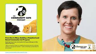 Ep 665: From One to Many: Building a Neighborhood-Based Community Cat Program with Tanya Cook,...