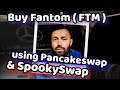 Buy Fantom with any Bep20 token using Pancakeswap for Dai and  SpookySwap bridge for FTM