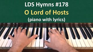 (#178) O Lord of Hosts (LDS Hymns - piano with lyrics)