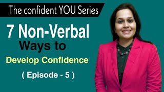 How to develop Confidence through 7 Non Verbal Ways || Personality Development || Body Language Tips