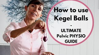 How to use Kegel Balls Most Effectively for Pelvic Floor Strength | EXPERT PHYSIOTHERAPY GUIDE