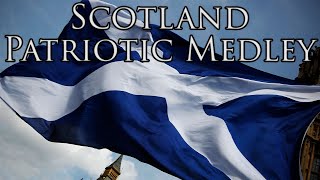 Scottish Patriotic Song: Scotland Patriotic Medley