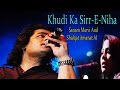 "Khudi Ka Sirr e Niha" لا الہ الا اللہ | Sufi Song | Live Show | Shafqat Amanat Ali | Sanam Marvi