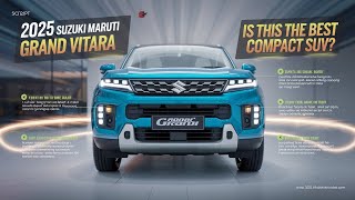 Maruti Suzuki Grand Vitara 2025: Features, Price \u0026 Performance Revealed!\