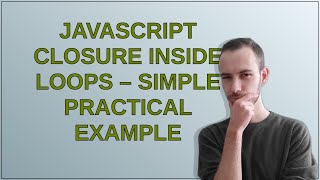 JavaScript closure inside loops – simple practical example