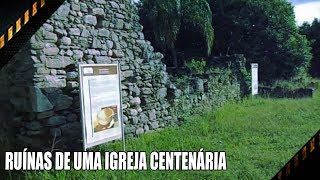 RUÍNAS DE UMA IGREJA CENTENÁRIA