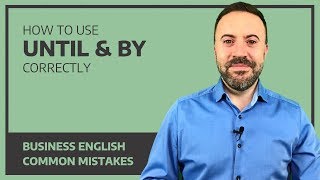 Business English Common Mistakes - By vs until