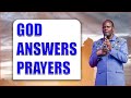 God Answers Prayers || Apostle John Kimani William