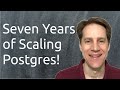 Seven Years of Scaling Postgres | Scaling Postgres 350