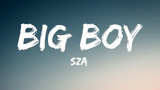 SZA - Big Boy (Lyrics)