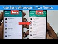 Use One WhatsApp Account in 2 Phones With Same Number👌🤫