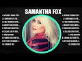 Samantha Fox Greatest Hits Full Album ▶️ Full Album ▶️ Top 10 Hits of All Time