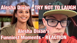 Alesha Dixon - TRY NOT TO LAUGH - Alesha Dixon’s Funniest Moments - REACTION