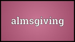 Almsgiving Meaning