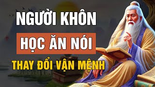 Cổ Nhân dạy: Học cách ĂN NÓI để Thay Đổi VẬN MỆNH | Lời Dạy Cổ Nhân