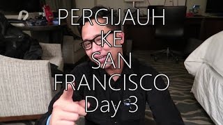 Gofar Hilman | Pergijauh ke San Francisco Day 3