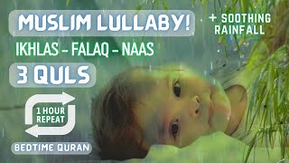💤 Muslim Lullabies | Repeat Quran For Kids - 3 QULS (Learn Surah Al Ikhlas - Al-Falaq - An-Nas) ZIKR