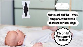 Montessori Mobiles - What they are, when to use them and for how long?