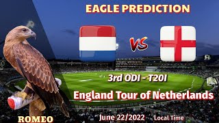 Netherlands vs England || NED vs ENG ||  3rd ODI T20I || Eagle Prediction