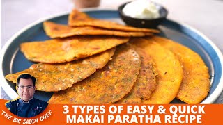 Quick \u0026 Easy Makai Paratha Recipe | 3 Corn Paratha Recipe |मकई पराठा Quick Breakfast Recipes At Home