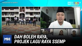 Dah Boleh Raya, Projek Lagu Raya SSeMP | MHI (5 Mei 2022)