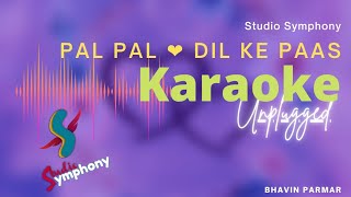 Pal Pal Dil Ke Paas Unplugged Karaoke/ पल पल दिल के पास अनप्लग्ड कराओके वर्ज़न/ Bhavin Parmar