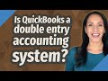 Is QuickBooks a double entry accounting system?